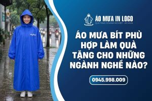 Áo mưa bít in logo làm quà tặng cho các ngành nghề