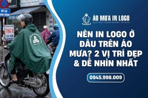 2 vị trí in logo trên áo mưa quà tặng tối ưu nhất